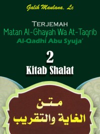 Terjemah Matan Al-Ghayah wa At-Taqrib : Shalat