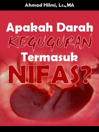 Apakah Darah Keguguran Termasuk Nifas?
