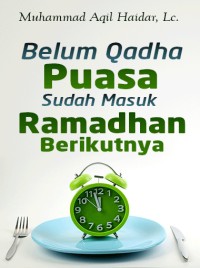 Belum Qadha Puasa Sudah Masuk Ramadhan Berikutnya