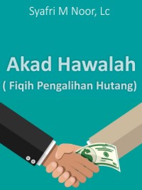 Akad Hawalah (Fiqih Pengalihan Hutang)