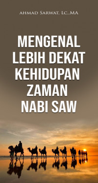 Mengenal Lebih Dekat Kehidupan Zaman Nabi SAW